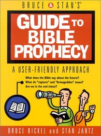Bruce  Stan's Guide to Bible Prophecy: A User-Friendly Approach (Bruce  Stan's Pocket Guides)
