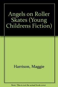 Angels on Roller Skates (Young childrens fiction)