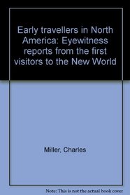 Early travellers in North America: Eyewitness reports from the first visitors to the New World