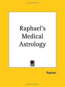 Raphael's Medical Astrology