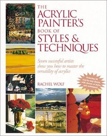The Acrylic Painter's Book of Styles  Techniques