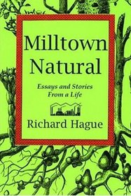 Milltown Natural: Essays and Stories from a Life