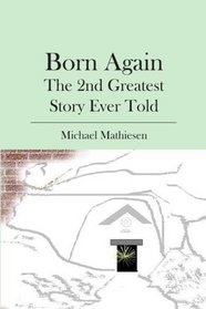 Born Again: The 2nd Greatest Story Ever Told