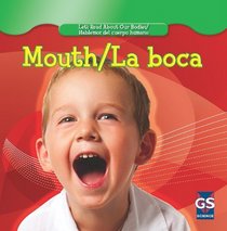 Mouth / La Boca (Let's Read About Our Bodies / Hablemos Del Cuerpo Humano)