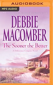 Sooner the Better, The (Deliverance Company Series)