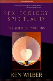 Sex, Ecology, Spirituality : The Spirit of Evolution, Second Edition