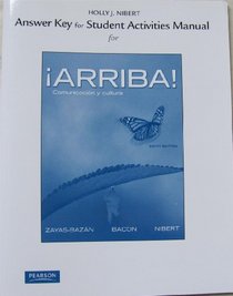 Answer Key for the Student Activities Manual for Arriba!: Comunicacin y cultura