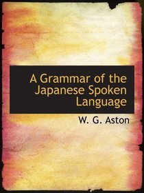 A Grammar of the Japanese Spoken Language