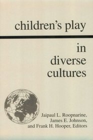 Children's Play in Diverse Cultures (Suny Series, Children's Play in Society)