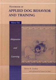 Handbook of Applied Dog Behavior and Training, Vol. 1