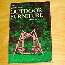 How to Build Outdoor Furniture (Easi-Bild home improvement library ; 754)