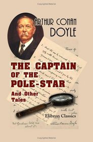 The Captain of the Pole - Star: And Other Tales