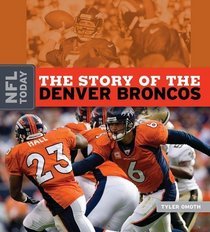 The Story of the Denver Broncos (NFL Today)