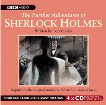 The Further Adventures of Sherlock Holmes: A BBC Radio Full-Cast Dramatization