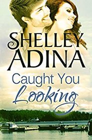 Caught You Looking: A Moonshell Bay romance (Volume 4)