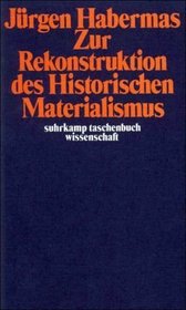 Zur Rekonstruktion DES Historischen Materialismus