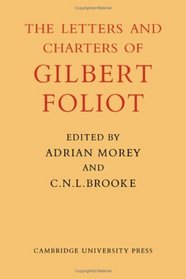 Gilbert Foliot and His Letters (Cambridge Studies in Medieval Life and Thought: New Series)