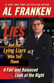Lies and the Lying Liars Who Tell Them: A Fair and Balanced Look at the Right
