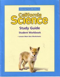 Houghton Mifflin California Science Study Guide Student Workbook (Lesson Main Idea Worksheets)