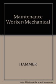 Maintenance Worker: Mechanical Maintainer (Arco Civil Service Test Tutor)