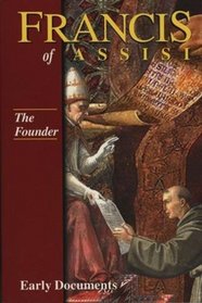 The Founder: Francis of Assisi - Early Documents v. 2