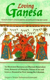 Loving Ganesa: Hinduism's Endearing Elephant-Faced God (Rishi Collection)