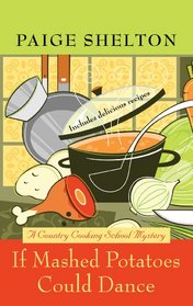 If Mashed Potatoes Could Dance (Country Cooking School Mysteries)