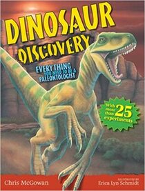 Dinosaur Discovery: Everything You Need to Be a Paleontologist