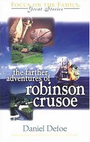 The Farther Adventures of Robinson Crusoe (Great Stories)