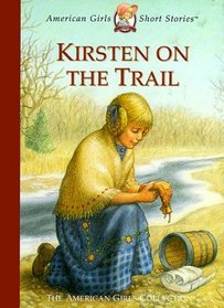 Kirsten on the Trail (American Girl: Short Stories, Bk 3)