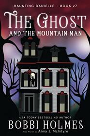 The Ghost and the Mountain Man (Haunting Danielle)
