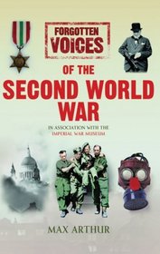 Forgotten Voices of the Second World War (illustrated, abridged)