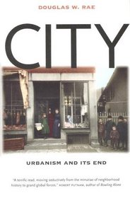 City : Urbanism and Its End (The Institution for Social and Policy St)