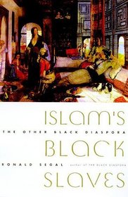 Islam's Black Slaves : The Other Black Diaspora