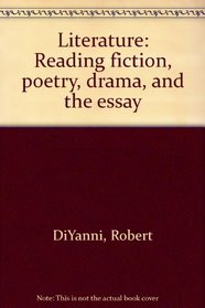 Literature: Reading fiction, poetry, drama, and the essay