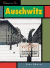 Visiting the Past: Auschwitz (Visiting the Past)