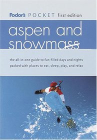 Fodor's Pocket Aspen and Snowmass, 1st Edition : The All-in-One Guide to Fun-Filled Days and Nights Packed with Places to Eat, Sl eep, Play and Relax (Pocket Guides)