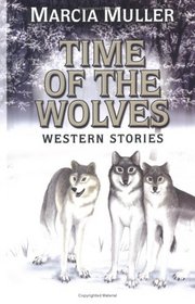 Five Star First Edition Westerns - Time of the Wolves: Western Stories (Five Star First Edition Westerns)