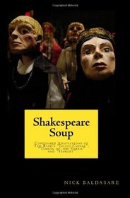 Shakespeare Soup: Condensed Adaptations of The Bard's 