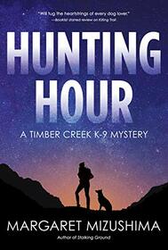 Hunting Hour (A Timber Creek K-9 Mystery)