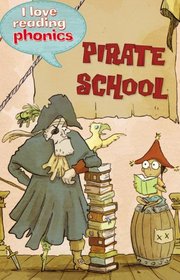 Pirate School (I Love Reading Phonics Level 4)