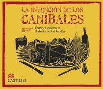 La Invencion de los Canibales (La Otra Escalera) (Spanish Edition)