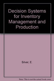 Decision Systems for Inventory Management and Production Planning