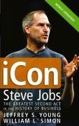 iCon Steve Jobs: The Greatest Second Act in the History of Business