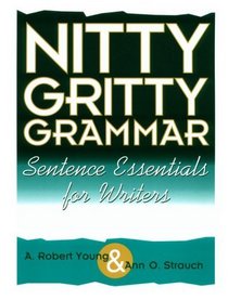 Nitty Gritty Grammar : Sentence Essentials for Writers