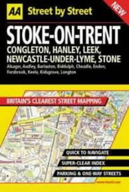 AA Street by Street: Stoke-On-Trent, Congleton, Hanley, Leek, Newcastle-Under-Ly