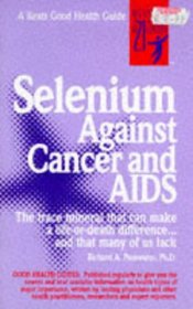 Selenium Against Cancer and Aids (Keats Good Health Guide)