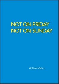 Not On Friday Not On Sunday