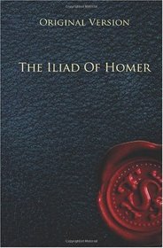 The Iliad Of Homer - Original Version