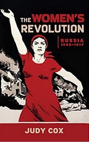 The Women's Revolution: Russia 1905 - 1917